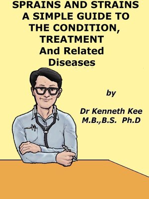 cover image of Sprain and Strains, a Simple Guide to the Condition, Treatment and Related Diseases